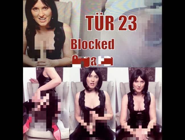 Tür 23 - Blocked Orgasm