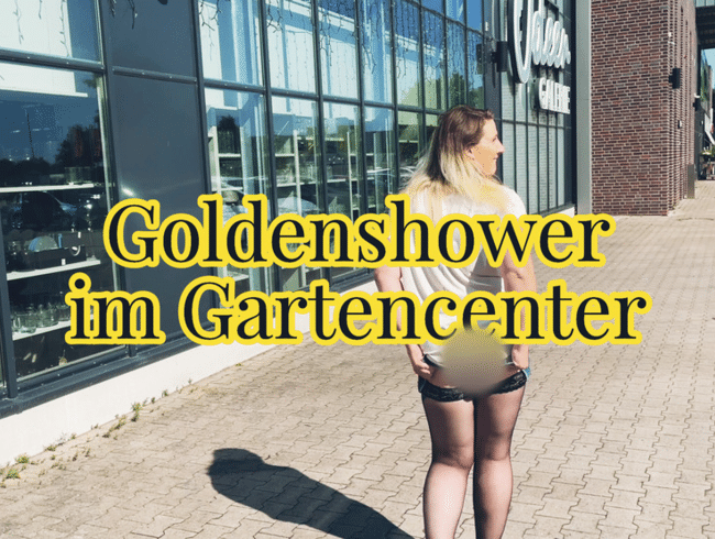 Goldenshower im Gartencenter